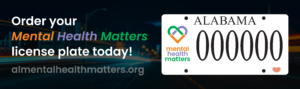 Text reads: Order your Mental Health Matters license plate today! almentalhealthmatters.org and there is an image of the license plate