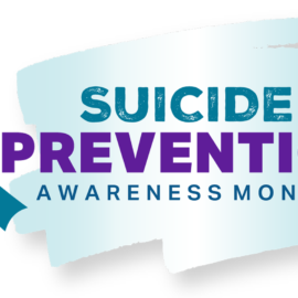 NATIONAL SUICIDE PREVENTION MONTH – Cultivating Connection Nationwide: Strengthen Suicide Prevention Together NATIONAL SUICIDE PREVENTION MONTH – Cultivating Connection Nationwide: Strengthen Suicide Prevention Together